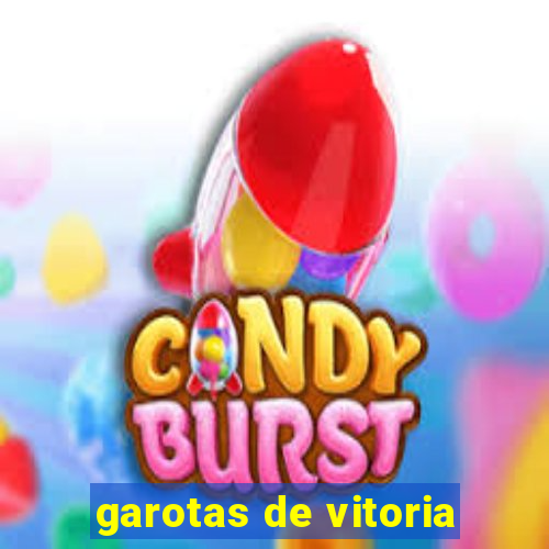 garotas de vitoria